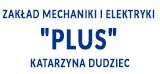 Zaklad Mechaniki i Elektryki "PLUS" Katarzyna Dudziec