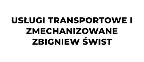 Usługi transportowe i zmechanizowane Zbigniew Świst